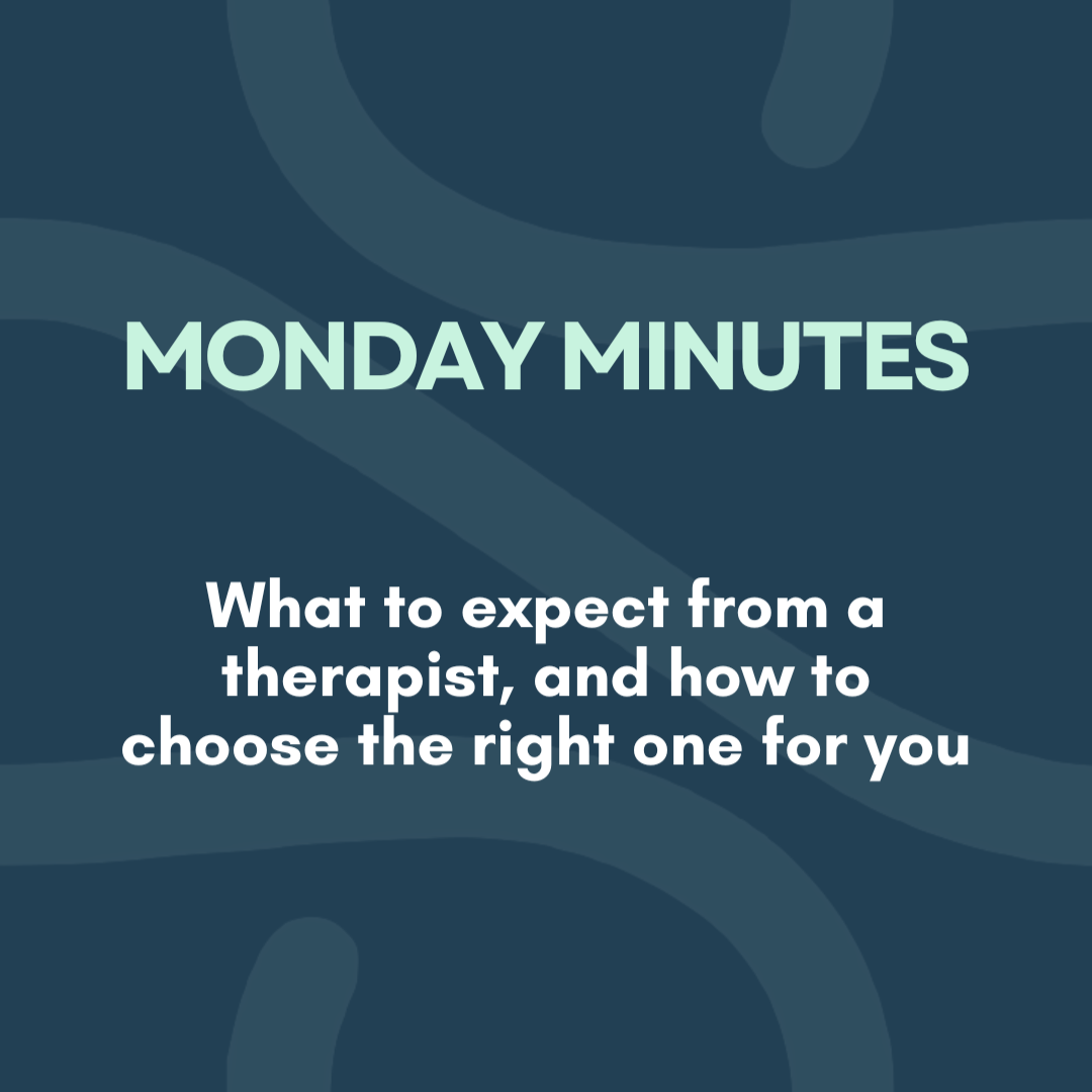 What to expect from a therapist, and how to choose the right one for you